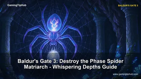 Baldur's Gate 3: Destroy the Phase Spider Matriarch - Whispering Depths Guide