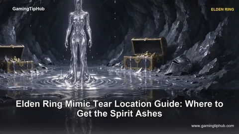 Elden Ring Mimic Tear Location Guide: Where to Get the Spirit Ashes
