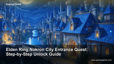 Elden Ring Nokron City Entrance Quest: Step-by-Step Unlock Guide