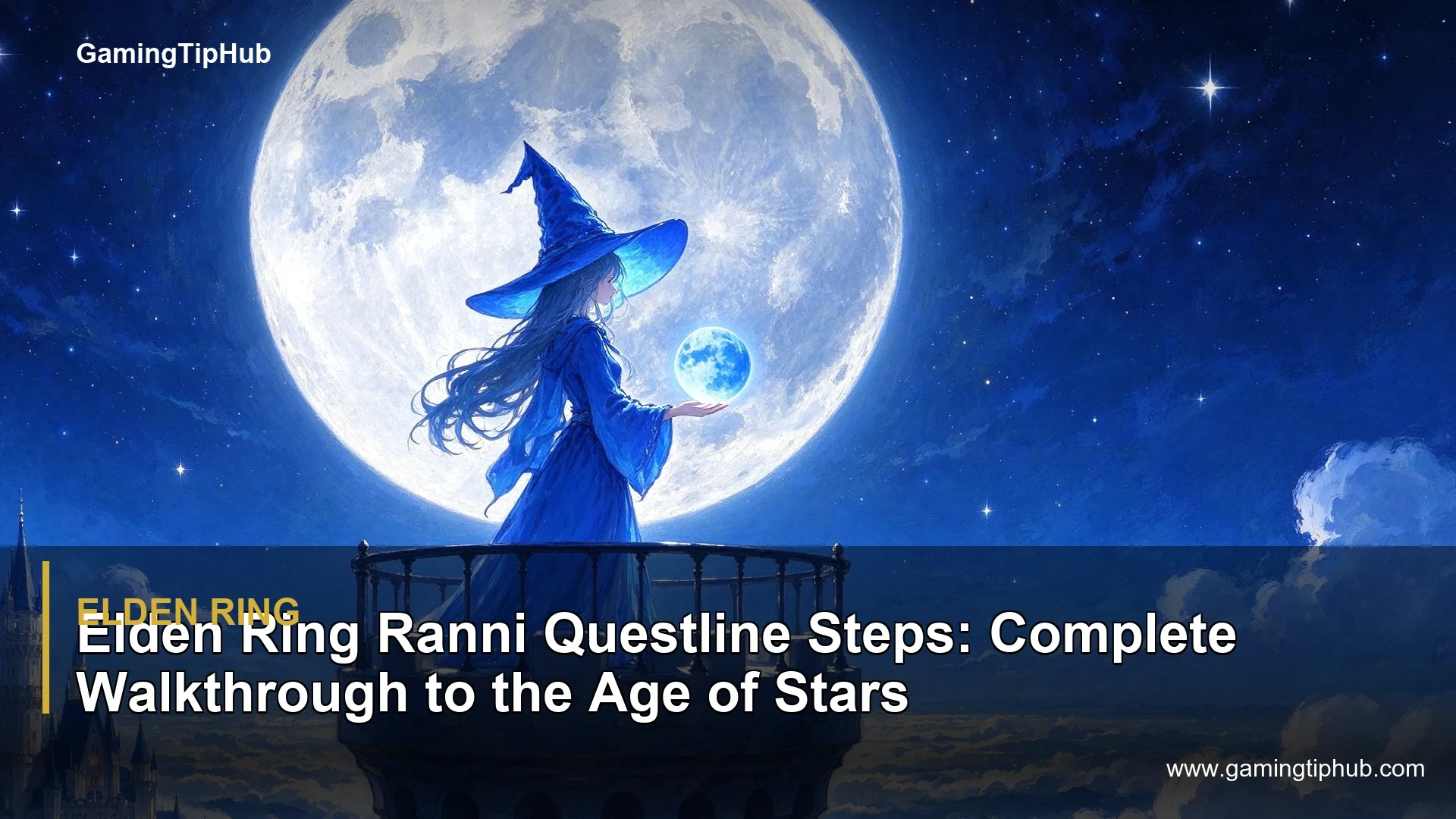 Elden Ring Ranni Questline Steps: Complete Walkthrough to the Age of Stars