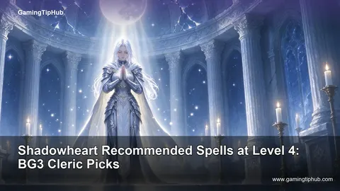 Shadowheart Recommended Spells at Level 4: BG3 Cleric Picks